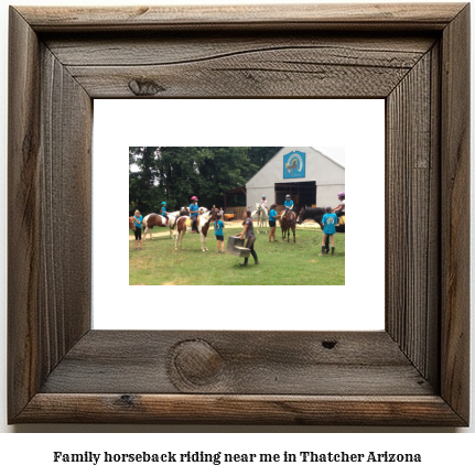 family horseback riding near me in Thatcher, Arizona